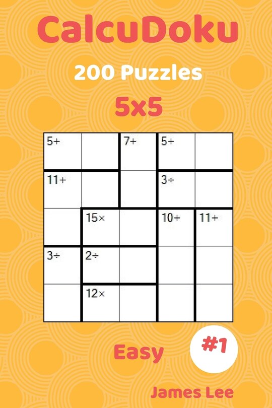 Front cover_CalcuDoku Puzzles - 200 Easy 5x5 vol. 1