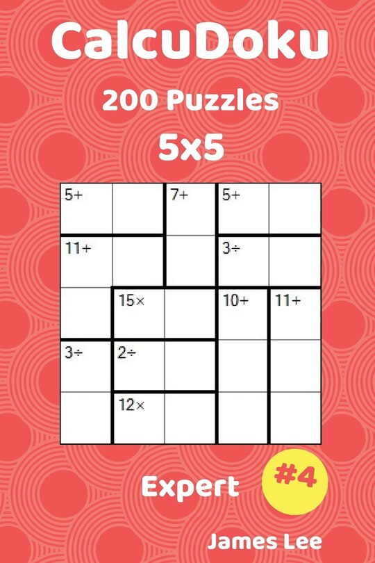 Front cover_CalcuDoku Puzzles - 200 Expert 5x5 vol. 4
