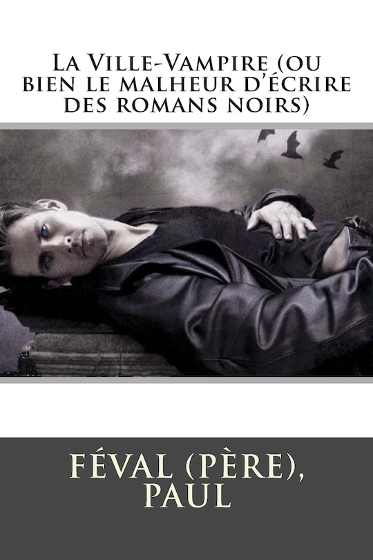 Front cover_La Ville-Vampire (ou bien le malheur d'écrire des romans noirs)