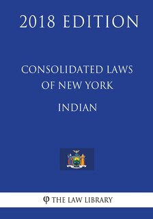 Front cover_Consolidated Laws of New York - Indian (2018 Edition)
