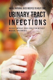 Couverture_56 All Natural Juice Recipes to Help Cure Urinary Tract Infections