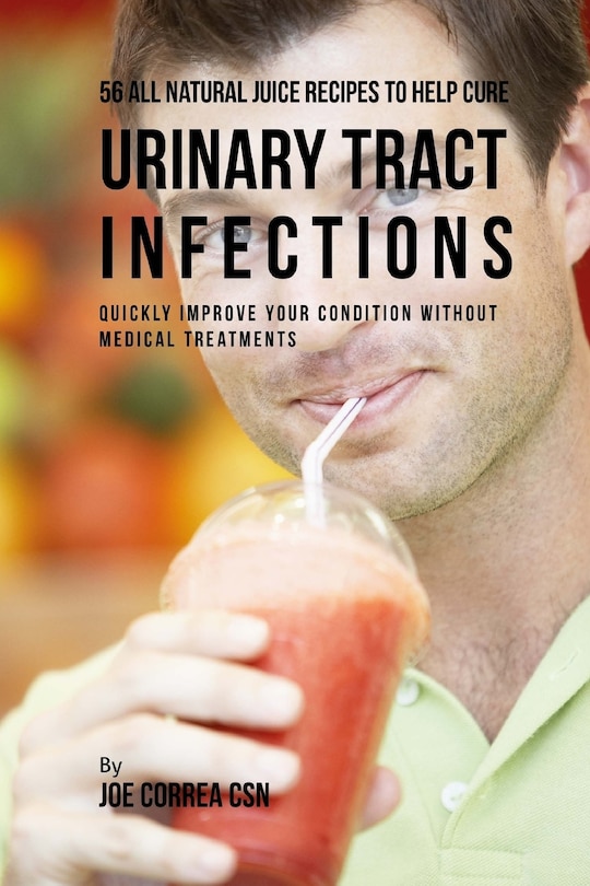 Couverture_56 All Natural Juice Recipes to Help Cure Urinary Tract Infections