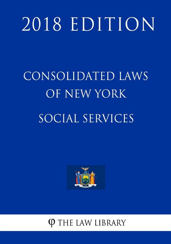Front cover_Consolidated Laws of New York - Social Services (2018 Edition)