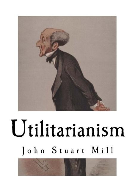 Utilitarianism: John Stuart Mill