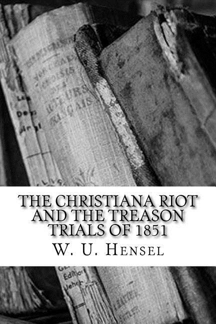 The Christiana Riot and The Treason Trials of 1851