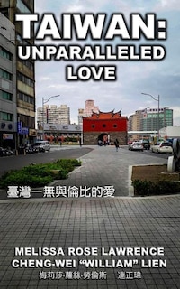 Taiwan: Unparalleled Love (BLACK & WHITE)