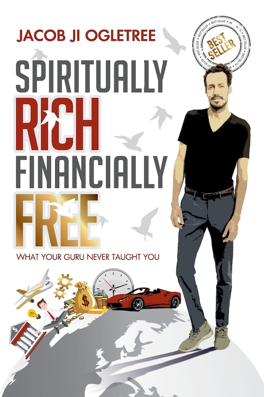 Spiritually Rich Financially Free: What Your Guru Never Taught You.