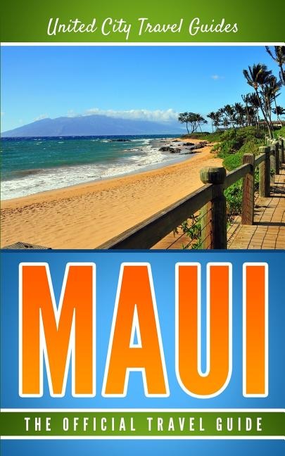 Maui: The Official Travel Guide