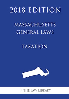 Front cover_Massachusetts General Laws - Taxation (2018 Edition)