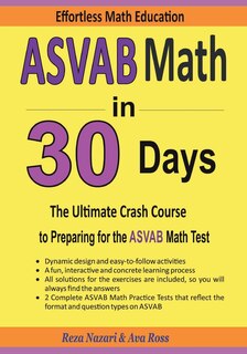 ASVAB Math in 30 Days: The Ultimate Crash Course to Preparing for the ASVAB Math Test