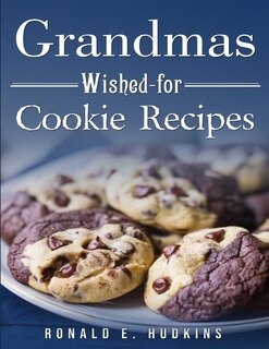 Front cover_Grandmas Wished-for Cookie Recipes