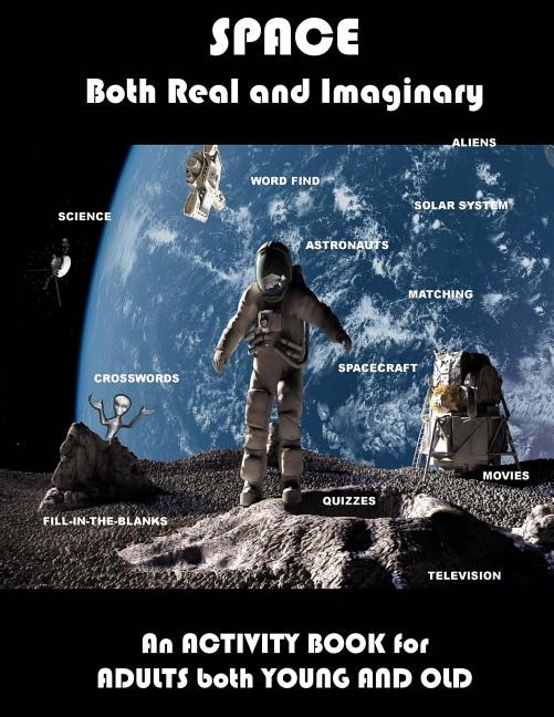 Couverture_Space Real and Imaginary An Activity Book for Adults Both Young and Old