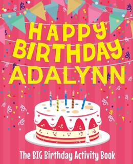 Front cover_Happy Birthday Adalynn - The Big Birthday Activity Book