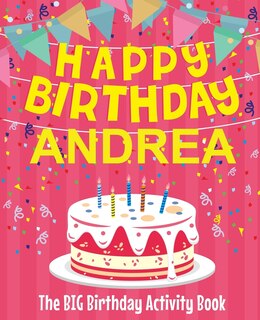 Front cover_Happy Birthday Andrea - The Big Birthday Activity Book