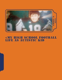 Front cover_My High School Football Life as Autistic Kid