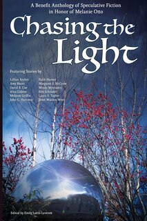 Chasing the Light: A Benefit Anthology of Speculative Fiction