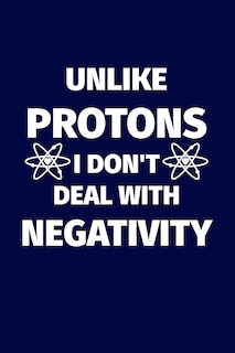 Couverture_Unlike Protons I Don't Deal With Negativity
