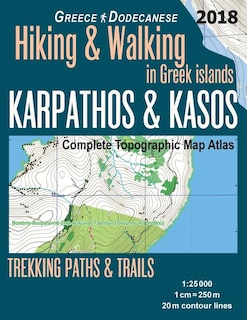 Karpathos & Kasos Complete Topographic Map Atlas 1: 25000 Greece Dodecanese Hiking & Walking in Greek Islands Trekking Paths & Trails: Trails, Hikes & Walks Topographic Map