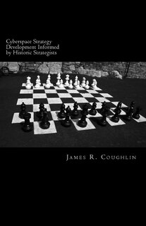 Front cover_Cyberspace Strategy Development Informed by Historic Strategists