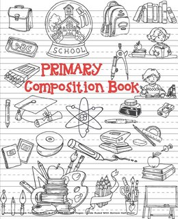 Primary Composition Book: School Notebook For Kids Grade.k-2 (7.5x9.25) 108 Pages - Wide Ruled With Bottom Half Paper: Primar