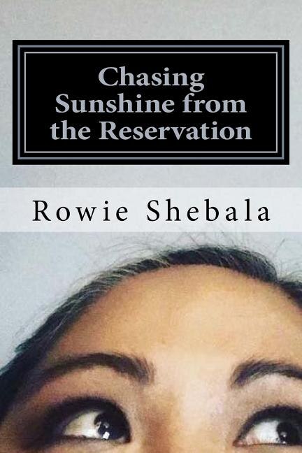 Chasing Sunshine from the Reservation: A collection of poetry showcasing the most recent work of Rowie Shebala, Native American Diné (Navajo) spoken word artist. The collection encompasses 14 poems and stories of personal reflections, romance, Native Amer