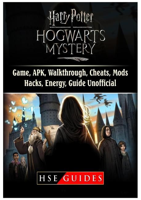 Harry Potter Hogwarts Mystery Game, APK, Walkthrough, Cheats, Mods, Hacks, Energy, Guide Unofficial