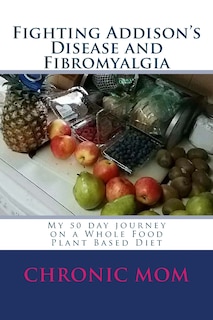 Front cover_Fighting Addison's Disease and Fibromyalgia
