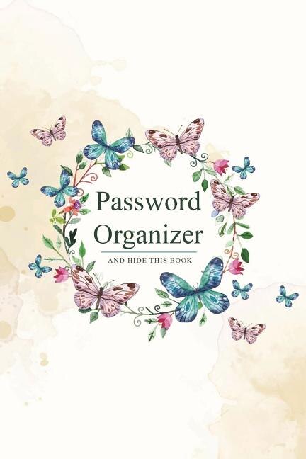 Password Organizer And Hide This Book: 6 X 9 Butterfly Floral Design, See It Bigger Alphabet Password Organizer Book, Large Print With Tab