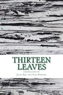 Thirteen Leaves: Selected Poems of Contemporary Chinese Poets