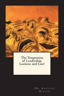 Front cover_The Temptation of Leadership, Laziness and Lust!