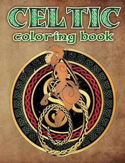 Celtic Coloring Book: Spiritual Celtic Designs and Stress Relieving Mandalas Inspired by Celtic Mythology & Symbols