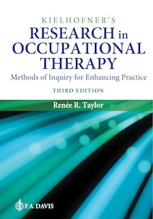 Kielhofner's Research in Occupational Therapy: Methods of Inquiry for Enhancing Practice