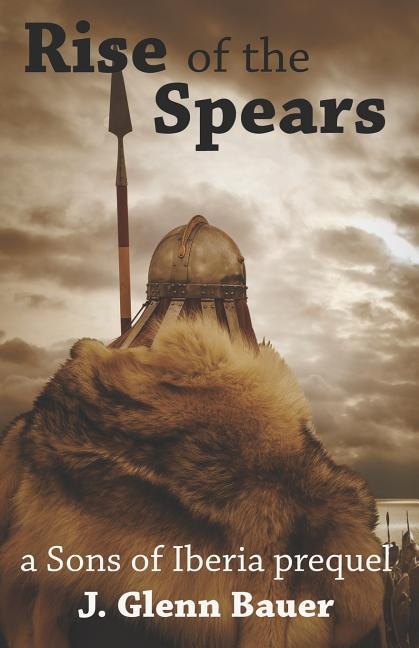 Rise of the Spears: A Sons of Iberia Prequel