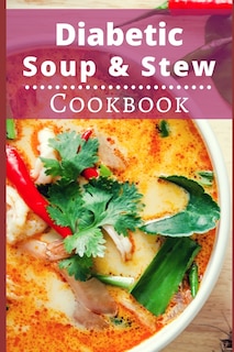 Front cover_Diabetic Soup and Stew Cookbook