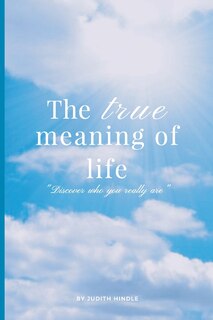 Front cover_The True Meaning of Life