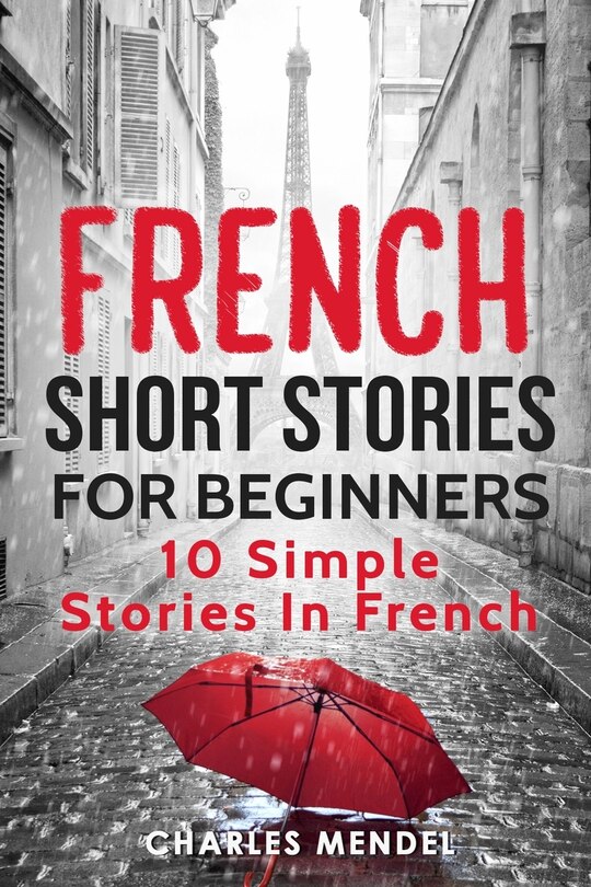 French Short Stories for Beginners 10 Simple Stories in French Indigo