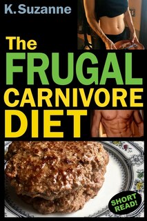 Front cover_The Frugal Carnivore Diet