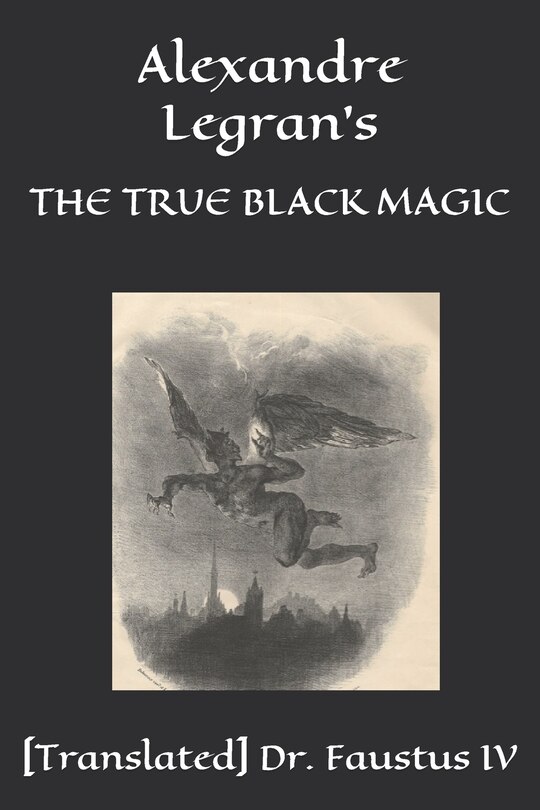 Alexandre Legran's: The True Black Magic
