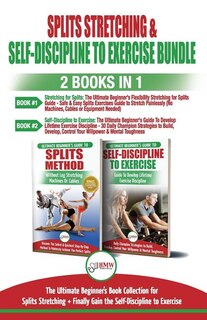 Front cover_Splits Stretching & Self-Discipline To Exercise