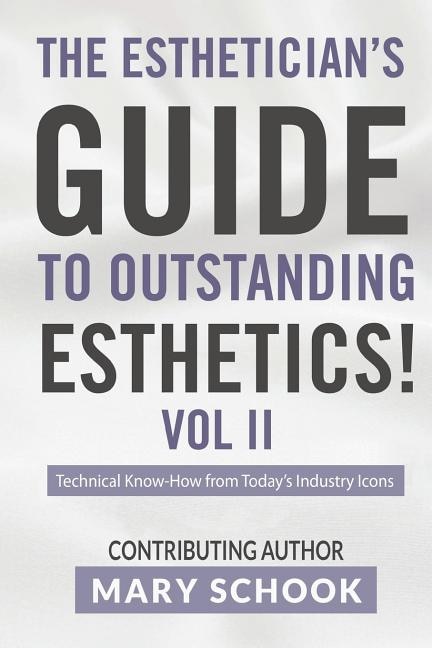 Front cover_The Esthetician's Guide To Outstanding Esthetics Vol II Mary Schook