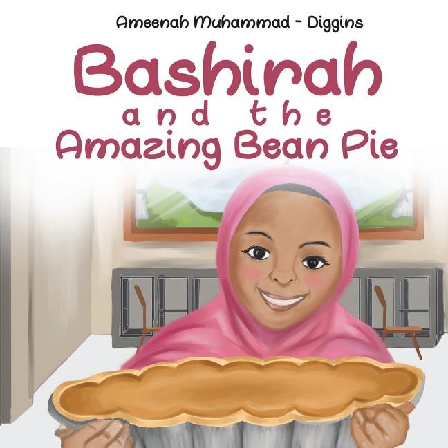 Bashirah and The Amazing Bean Pie: A Celebration of African American Muslim Culture