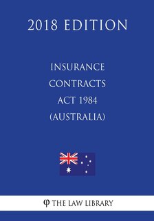 Front cover_Insurance Contracts Act 1984 (Australia) (2018 Edition)