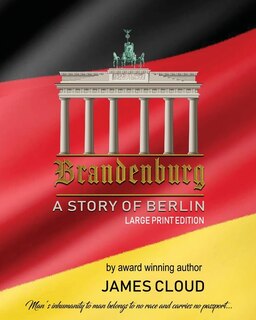 Brandenburg: A Story of Berlin - Large Print Edition