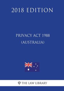 Front cover_Privacy Act 1988 (Australia) (2018 Edition)