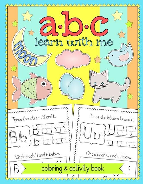 ABC Learn With Me: Alphabet Coloring and Activity Book