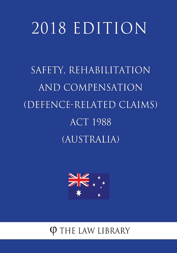 Couverture_Safety, Rehabilitation and Compensation (Defence-related Claims) Act 1988 (Australia) (2018 Edition)