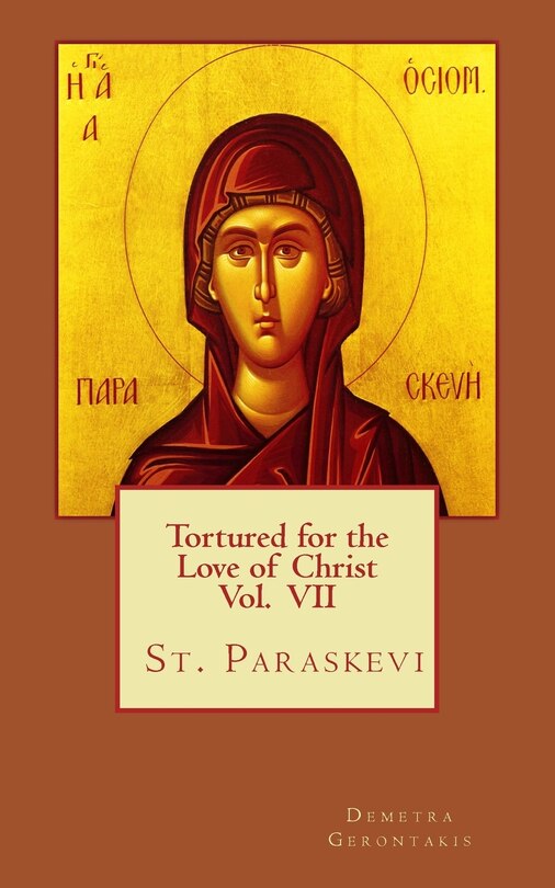 Couverture_Tortured for the love of Christ Vol. VII St. Paraskevi