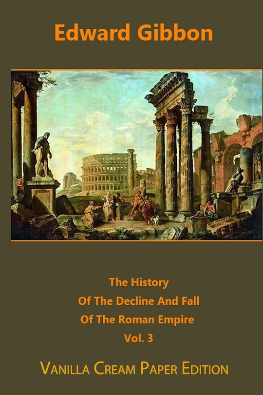 Front cover_The History Of The Decline And Fall Of The Roman Empire volume 3