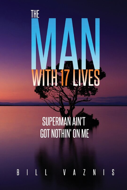 The Man With 17 Lives: Superman Ain't Got Nothin' On Me