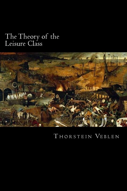 Front cover_The Theory of the Leisure Class